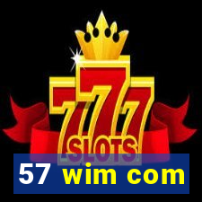 57 wim com